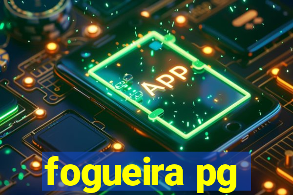 fogueira pg